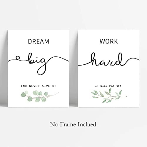 Two posters with motivational quotes: ‘Dream big and never give up’ and ‘Work hard, it will pay off’, with botanical illustrations.